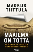 Maailma on totta