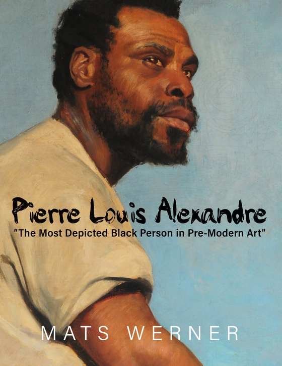 Pierre Louis Alexandre: "The Most Depicted Black Person in Pre-Modern Art"