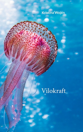 Vilokraft (e-bok) av Kristina Wojén