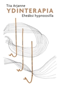 Ydinterapia: Eheäksi hypnoosilla