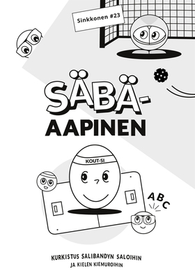 Säbäaapinen: Kurkistus salibandyn saloihin ja k
