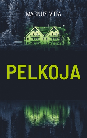 Pelkoja (e-bok) av Magnus Viita