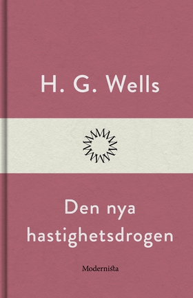 Den nya hastighetsdrogen (e-bok) av H. G. Wells