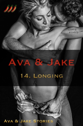 Ava & Jake : Longing (e-bok) av Ava Tell, Jake