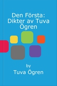 Den Första: Dikter av Tuva Ögren