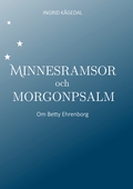 Minnesramsor och Morgonpsalm: Om Betty Ehrenborg