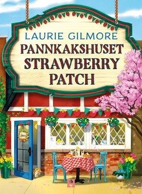 Pannkakshuset Strawberry Patch (e-bok) av Lauri