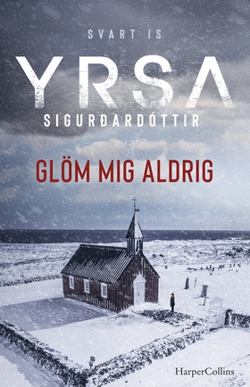Glöm mig aldrig (e-bok) av Yrsa Sigurðardóttir