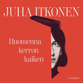 Huomenna kerron kaiken (ljudbok) av Juha Itkone