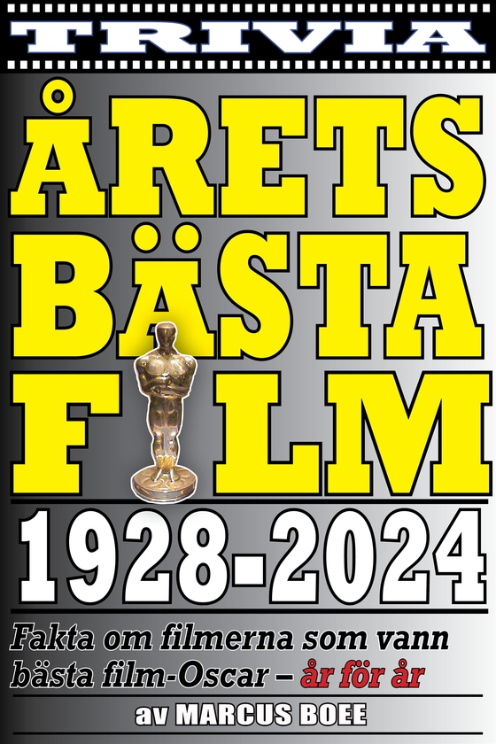 Årets bästa film 1928–2024. Fakta om Oscarsvinnarna år för år