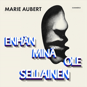 Enhän minä ole sellainen (ljudbok) av Marie Aub