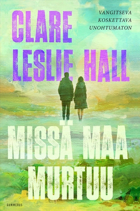 Missä maa murtuu (e-bok) av Clare Leslie Hall