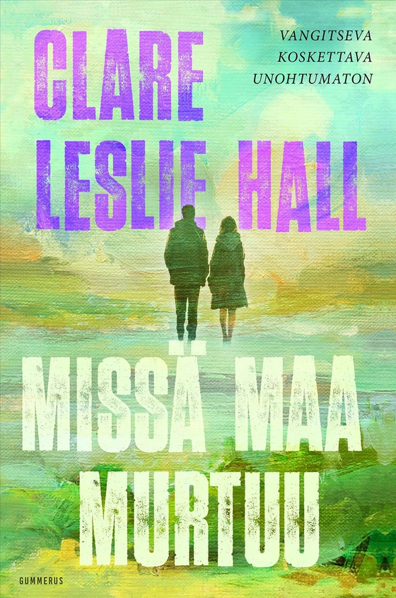 Missä maa murtuu (e-bok) av Clare Leslie Hall