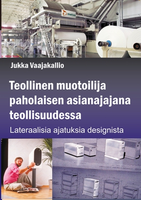 Teollinen muotoilija paholaisen asianajajana te