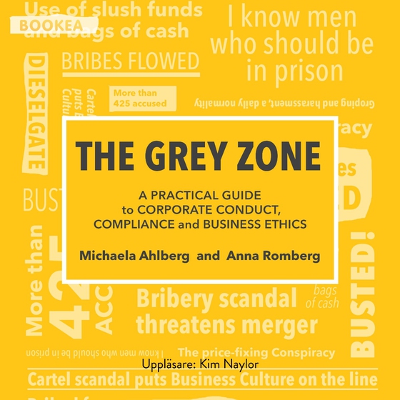 The grey zone : a practical guide to corporate conduct, compliance and business ethics