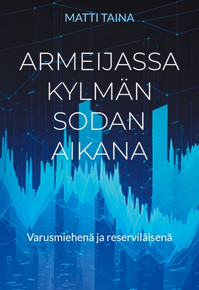Armeijassa kylmän sodan aikana: Varusmiehenä ja