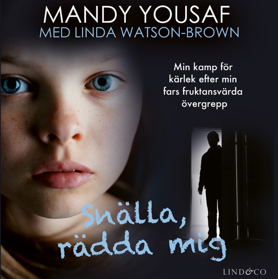 Snälla, rädda mig : Min kamp för kärlek efter min fars fruktansvärda övergrepp