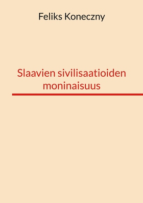 Slaavien sivilisaatioiden moninaisuus (e-bok) a