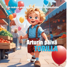 Arturin päivä torilla: Tule mukaan pikku Arturi