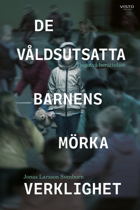 De våldsutsatta barnens mörka verklighet (e-bok