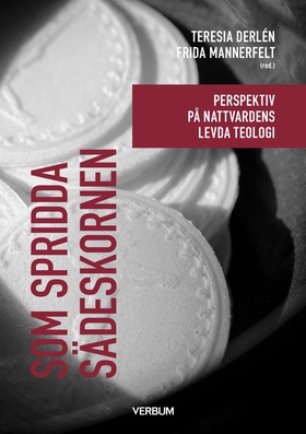 Som spridda sädeskornen : perspektiv på nattvar