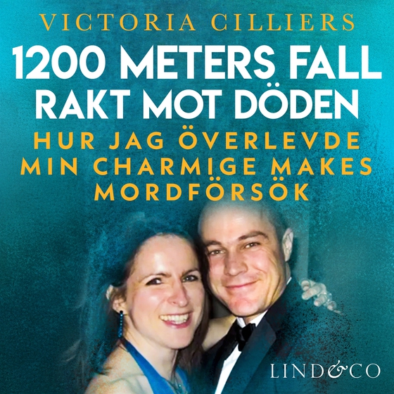 1200 meters fall rakt mot döden : Hur jag överlevde min charmige makes mordförsök