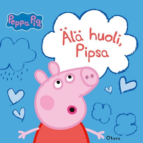 Pipsa Possu - Älä huoli, Pipsa (ljudbok) av Lau