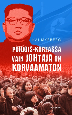 Pohjois-Koreassa vain Johtaja on korvaamaton (e