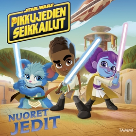 Star Wars. Pikkujedien seikkailut. Nuoret jedit