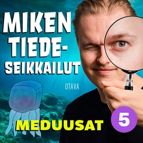 Miken tiedeseikkailut 5 - Meduusat (ljudbok) av
