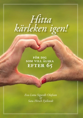 Hitta kärleken igen - för dig som vill älska ef