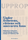 Under frihetens, rättens och ansvarets fana: Bildandet av Folkpartiet och den liberala rörelsen i Sverige och Göteborg 1934