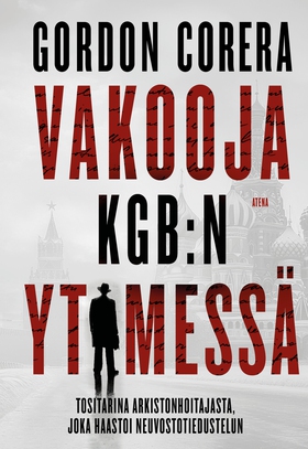 Vakooja KGB:n ytimessä (e-bok) av Gordon Corera