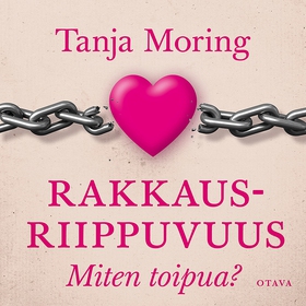 Rakkausriippuvuus (ljudbok) av Tanja Moring