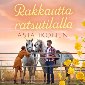 Rakkautta ratsutilalla (ljudbok) av Asta Ikonen