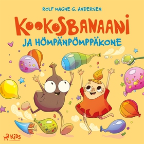 Kookosbanaani ja hömpänpömppäkone (ljudbok) av