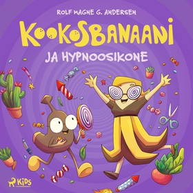 Kookosbanaani ja hypnoosikone (ljudbok) av Rolf