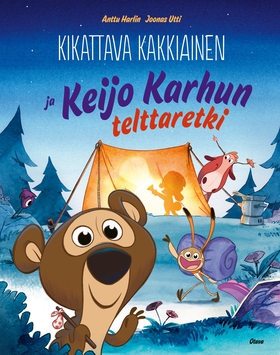 Kikattava Kakkiainen ja Keijo Karhun telttaretk