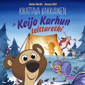 Kikattava Kakkiainen ja Keijo Karhun telttaretk