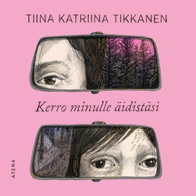 Kerro minulle äidistäsi (ljudbok) av Tiina Katr