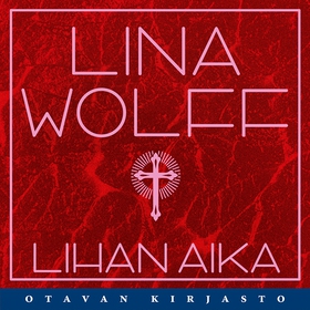 Lihan aika (ljudbok) av Lina Wolff