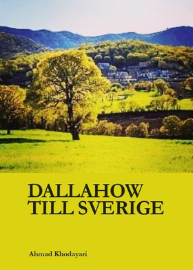Dallahow till Sverige (e-bok) av Ahmad Khodayar