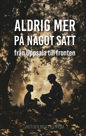 Aldrig mer på något sätt: Från Uppsala till fro