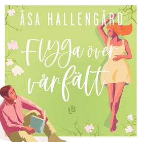 Flyga över vårfält (ljudbok) av Åsa Hallengård
