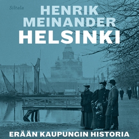 Helsinki - Erään kaupungin historia (ljudbok) a