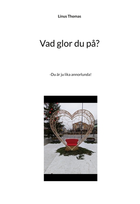 Vad glor du på?: -Du är ju lika annorlunda! (e-