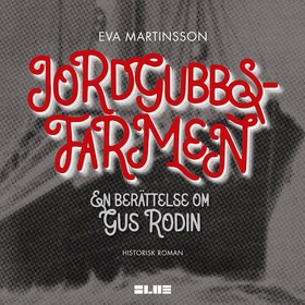 Jordgubbsfarmen : en berättelse om Gus Rodin (l