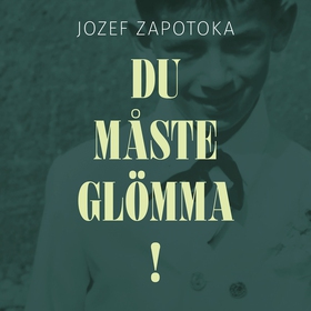 Du måste glömma! (ljudbok) av Jozef Zapotoka