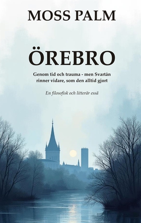 ÖREBRO: Genom tid och trauma, men Svartån rinne