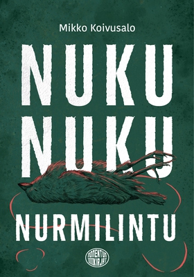 Nuku nuku nurmilintu (e-bok) av Mikko Koivusalo